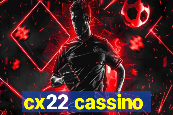 cx22 cassino